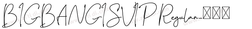 BIGBANGISVIP Regular字体转换